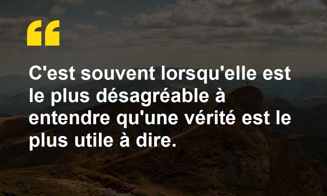 Toutes les vérités ne sont pas agréables à entendre